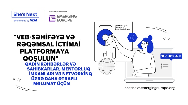 Veb-səhifəyə və rəqəmsal ictimai platformaya qoşulun" qadin rəhbərlər və sahibkarlar, mentorluq imkanlari və netvorkinq üzrə daha ətrafli məlumat üçün